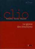 Damien Boquet et Didier Lett - Clio N° 47/2018 : Le genre des émotions.
