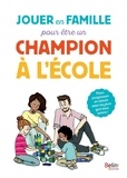 Dominique Boussand-Rio et Françoise Levoir - Jouer en famille pour être un champion à l'école.