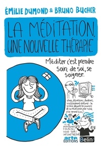 Bruno Bucher et Emilie Dumond - La méditation, une nouvelle thérapie.