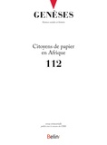  CNRS - Genèses N° 112 : Citoyens de papier en Afrique.