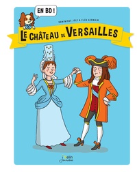 Dominique Joly et Cléo Germain - Le Château de Versailles en BD !.