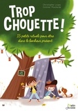 Christophe Loupy et  Colonel Moutarde - Trop chouette ! - 15 petits rituels pour être dans le bonheur présent.