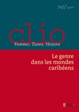 Clara Palmiste et Michelle Zancarini-Fournel - Clio N° 50/2019 : Le genre dans les mondes caribéens.