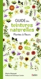 Marie Marquet - Guide des teintures naturelles - Plantes à fleurs.