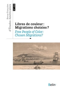  Belin - Revue Française d'Etudes Américaines N° 164, 2020 : Libres de couleur - Migrations choisies.