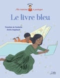 Timothée de Fombelle et Emilie Angebault - Le livre bleu.