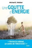 Michael E. Webber - Une goutte d'énergie - Pour un monde durable et prospère.