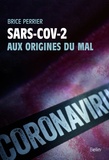 Brice Perrier - Sars-CoV-2 - Aux origines du mal.