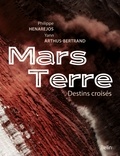 Philippe Henarejos et Yann Arthus-Bertrand - Mars Terre - Destins croisés.