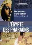 Damien Agut et Juan Carlos Moreno-Garcia - L'Egypte des pharaons - De Narmer à Dioclétien. 3150 av. J.-C. - 284 apr. J.-C..