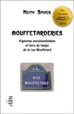 Keith Spicer - Mouffetarderies - Vignettes invraisemblables et hors du temps de la rue Mouffetard.