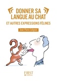 Jean-Pierre Colignon - Donner sa langue au chat et autres expressions félines.