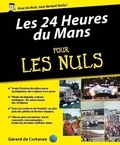 Gérard de Cortanze - L'histoire des 24 heures du Mans pour les nuls.