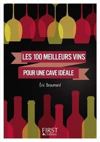 Eric Beaumard - 100 meilleurs vins pour une cave idéale.
