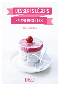 Jean-Paul Blanc et Corinne Peirano - Desserts légers en 140 recettes.