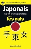 Vincent Grépinet - Les 150 premiers caractères japonais pour les nuls.
