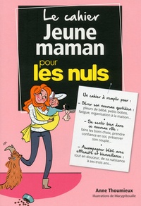 Anne Thoumieux - Le cahier jeune maman pour les nuls.