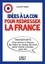 Laurent Gaulet - Idées à la con pour redresser la France.