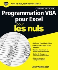 John Walkenbach - Programmation VBA pour Excel 2010, 2013 et 2016 pour les nuls.