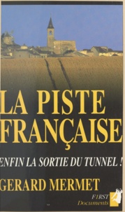 Gérard Mermet - La piste française - Enfin la sortie du tunnel !.