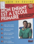 Claudine Julaud et Jean-Joseph Julaud - Mon enfant est à l'école primaire - Je le soutiens efficacement.