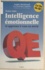 Maxime Chavanne et Dominique Engelhart - Testez votre intelligence émotionnelle et apprenez à vous en servir - QE, la fin du QI.