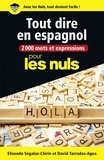 Elisenda Ségalas-Clérin et David Tarradas Agea - 2 000 mots et expressions pour tout dire en espagnol pour les nuls.