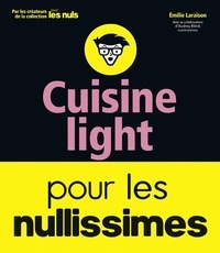 Emilie Laraison - Cuisine light pour les nullissimes.