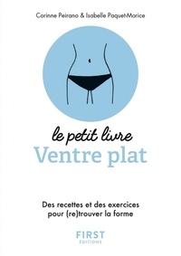 Corinne Peirano et Isabelle Paquet-Morice - Ventre plat - Des recettes et des exercices pour (re)trouver la forme.