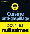 Emilie Laraison - Cuisine anti-gaspillage pour les nullissimes.