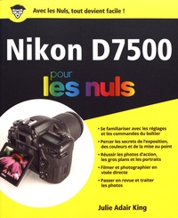 Julie Adair King - Nikon D7500 pour les nuls.