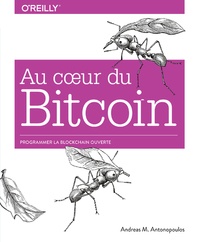 Andreas M. Antonopoulos - Au coeur du Bitcoin.