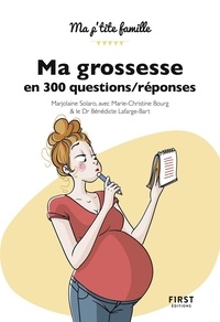Marjolaine Solaro et Marie-Christine Bourg - Ma grossesse en 300 questions / réponses.