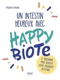 Virginie Gergès - Un intestin heureux avec Happybiote - Le programme pour booster votre microbiote intestinal.