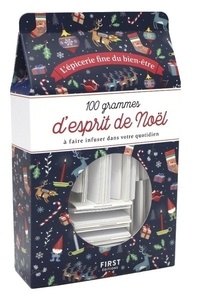 Frédérique Corre Montagu et  Djohr - 100 grammes d'esprit de Noël à faire infuser dans votre quotidien.