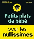 Emilie Laraison - Petits plats de bébé pour les nullissimes.