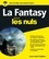 Jean-Louis Fetjaine - La Fantasy pour les nuls.