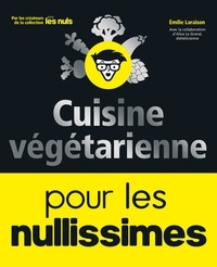 Emilie Laraison - Cuisine végétarienne pour les nullissimes.