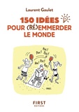 Laurent Gaulet - 150 idées pour (ré)emmerder le monde.