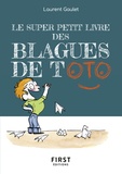 Laurent Gaulet - Le super petit livre des blagues de Toto.