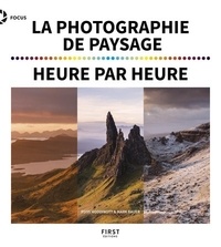 Ross Hoddinott et Mark Bauer - La photographie de paysage heure par heure.