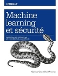 Clarence Chio et David Freeman - Machine learning et securité - Protection des systèmes par les données et les algorithmes.