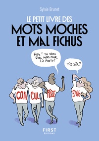 Sylvie H. Brunet - Le petit livre des mots moches et mal fichus.