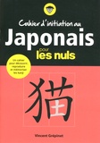 Vincent Grépinet - Cahier d'initiation au japonais pour les nuls.