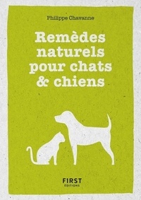 Philippe Chavanne - Remèdes naturels pour chiens & chats.