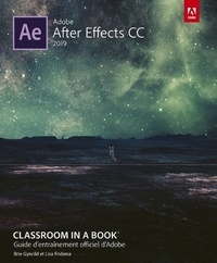 Brie Gyncild et Lisa Fridsma - Adobe After Effects CC - Guide d'entraînement officiel d'Adobe.