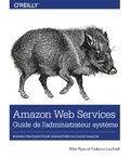 Mike Ryan et Federico Lucifredi - AWS : Guide de l'administrateur système.