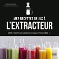 Samuel Loutaty - Mes recettes à l'extracteur de jus - 150 recettes faciles et rapides !.