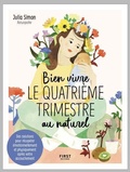 Julia Simon - Bien vivre le quatrième trimestre au naturel.