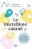 Alain Geloen et Alexandra Raillan - Le microbiote cutané.